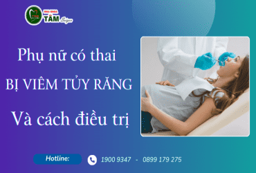 PHỤ NỮ CÓ THAI BỊ VIÊM TỦY RĂNG 