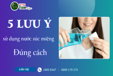 5 LƯU Ý SỬ DỤNG NƯỚC SÚC MIỆNG ĐÚNG CÁCH 