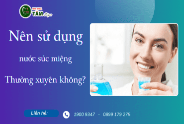 CÓ NÊN SỬ DỤNG NƯỚC SÚC MIỆNG THƯỜNG XUYÊN KHÔNG?