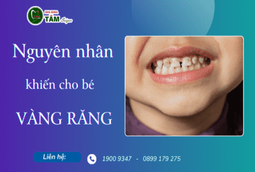 NGUYÊN NHÂN KHIẾN RĂNG BÉ BỊ VÀNG 