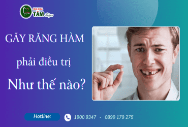 GÃY RĂNG HÀM PHẢI ĐIỀU TRỊ NHƯ THẾ NÀO