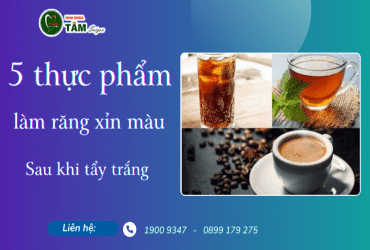 5 THỰC PHẨM KHIỂN RĂNG CỦA BẠN BỊ XỈN MÀU SAU KHI TẨY TRẮNG RĂNG 