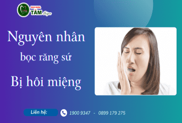 NGUYÊN NHÂN BỌC RĂNG SỨ GÂY HÔI MIỆNG