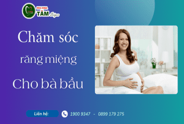 CHĂM SÓC RĂNG MIỆNG CHO BÀ BẦU 